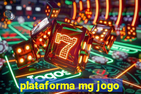 plataforma mg jogo